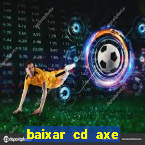 baixar cd axe bahia 2000 gratis